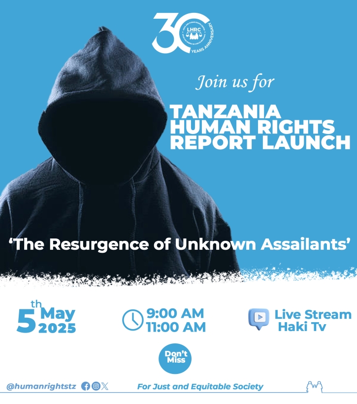 Invitation to the Launch of the 23rd Tanzania Human Rights Report (2024) Date: 5th May 2025 | Location: Dar es Salaam | Time: 9:00 AM – 11:00 AM