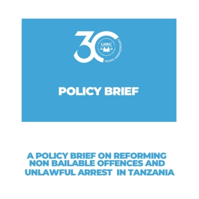 LHRC Calls for Urgent Reforms on Non-Bailable Offences and Unlawful Arrests in Tanzania