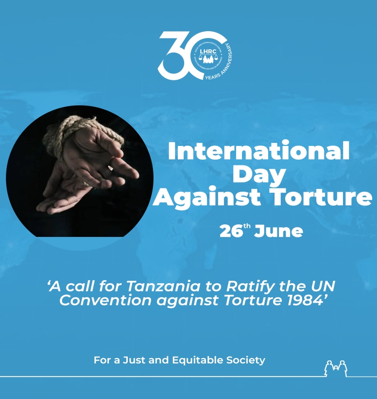 TANZANIA MUST RATIFY THE CONVENTION AGAINST TORTURE – A CALL TO ACTION ON JUNE 26